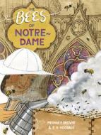 The Bees of Notre-Dame di Meghan P. Browne edito da RANDOM HOUSE STUDIO