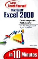 Sams Teach Yourself Microsoft Excel 2000 In 10 Minutes di Jennifer Fulton edito da Pearson Education (us)
