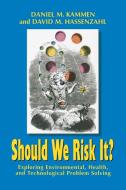 Should We Risk It? di Daniel M. Kammen, David M. Hassenzahl edito da Princeton University Press