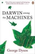 Darwin Among the Machines di George Dyson edito da Penguin Books Ltd