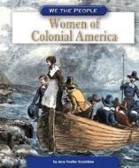 Women of Colonial America di Jana Voelke Studelska edito da Compass Point Books