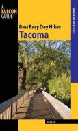Best Easy Day Hikes Tacoma di Allen Cox edito da Rowman & Littlefield