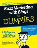 Buzz Marketing With Blogs For Dummies di Susannah Gardner, Xeni Jardin edito da John Wiley & Sons Inc