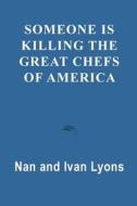 Someone Is Killing the Great Chefs of America di Nan Lyons edito da Argo Navis