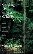 Keeping the Sabbath Wholly di Marva J. Dawn edito da William B Eerdmans Publishing Co