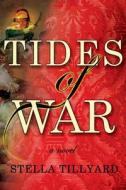 Tides of War di Stella Tillyard edito da Henry Holt & Company