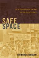 Safe Space di Christina B. Hanhardt edito da Duke University Press Books