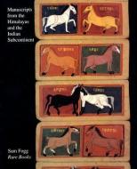 Manuscripts from the Himalayas and the Indian Subcontinent di Sam Fogg, Bob Miller edito da PAUL HOLBERTON PUB