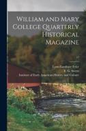 William and Mary College Quarterly Historical Magazine; 17 di Lyon Gardiner Tyler edito da LIGHTNING SOURCE INC