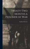 Twenty-two Months a Prisoner of War di Stephan Schwartz edito da LEGARE STREET PR