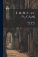 The Boke of Nurture di John Russell, Hugh Rhodes edito da LEGARE STREET PR