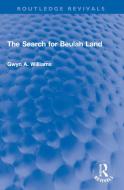 The Search For Beulah Land di Gwyn A. Williams edito da Taylor & Francis Ltd