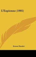 L'Espionne (1905) di Ernest Daudet edito da Kessinger Publishing