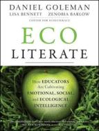 Ecoliterate di Daniel Goleman, Lisa Bennett, Zenobia Barlow edito da John Wiley & Sons Inc
