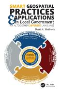 Smart Geospatial Practices And Applications In Local Government di David A. Holdstock edito da Taylor & Francis Ltd