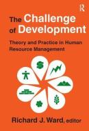 The Challenge of Development di Richard J. Ward edito da Taylor & Francis Ltd