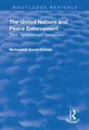 The United Nations and Peace Enforcement di Mohamed Osman edito da Taylor & Francis Ltd