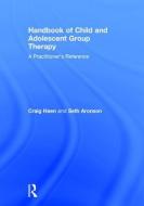 Handbook of Child and Adolescent Group Therapy di Craig (New York University Haen, S Aronson edito da Taylor & Francis Ltd