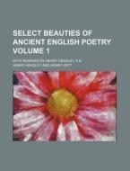 Select Beauties Of Ancient English Poetr di Henry Kett edito da Rarebooksclub.com