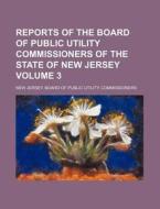 Reports Of The Board Of Public Utility C di New Jersey Board of Commissioners edito da Rarebooksclub.com