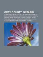 Grey County, Ontario: Lfcatc Meaford, Gr di Books Llc edito da Books LLC, Wiki Series