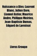 Naissance Al S: Laurent Blanc, Julien di Livres Groupe edito da Books LLC