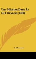 Une Mission Dans Le Sud Oranais (1888) di P. Clavenad edito da Kessinger Publishing