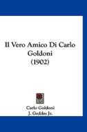Il Vero Amico Di Carlo Goldoni (1902) di Carlo Goldoni edito da Kessinger Publishing
