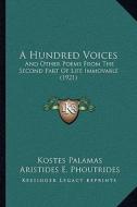 A Hundred Voices: And Other Poems from the Second Part of Life Immovable (1921) di Kostes Palamas edito da Kessinger Publishing