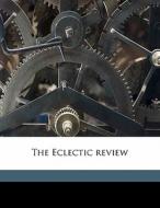 The Eclectic Review di Samuel Greatheed, Daniel Parken, Theophilus Williams edito da Nabu Press