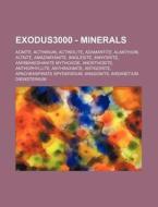 Exodus3000 - Minerals: Acmite, Actininum di Source Wikia edito da Books LLC, Wiki Series