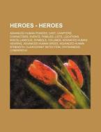 Heroes - Heroes: Advanced Human Powers, di Source Wikia edito da Books LLC, Wiki Series