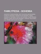 Familypedia - Bohemia: Ancestry from Bohemia, Battles Involving Bohemia, Dukes of Bohemia, Monarchs of Bohemia, Noble Houses of Bohemia, Peop di Source Wikia edito da Books LLC, Wiki Series