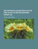 Die Entwicklungsgeschichte Der Stile In Der Bildenden Kunst (2 ) di U S Nuclear Regulatory Commission, Ernst Cohn-Wiener edito da Rarebooksclub.com