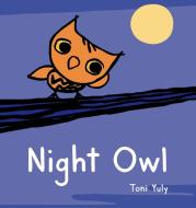 Night Owl di Toni Yuly edito da FEIWEL & FRIENDS