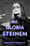 Ms. Gloria Steinem: A Life di Winifred Conkling edito da FEIWEL & FRIENDS