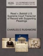 Read V. Babbitt U.s. Supreme Court Transcript Of Record With Supporting Pleadings di Charles E Rushmore edito da Gale, U.s. Supreme Court Records
