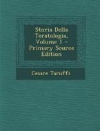 Storia Della Teratologia, Volume 1 di Cesare Taruffi edito da Nabu Press