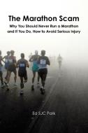The Marathon Scam di Ed Sjc Park edito da Lulu.com