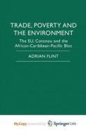 Trade, Poverty And The Environment di Flint Adrian Flint edito da Springer Nature B.V.