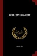 Hope For South Africa di Alan Paton edito da Andesite Press