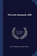 The Lark Almanack, 1899 di GELETT BURGESS edito da Lightning Source Uk Ltd