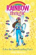 Rainbow Magic: Eden The Snowboarding Fairy di Daisy Meadows edito da Hachette Children's Group