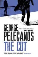 The Cut di George Pelecanos edito da Orion Publishing Group