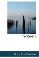 The Sowers di Henry Seton Merriman edito da Bibliolife