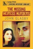 The Missing Heiress Murders di John Glasby edito da Linford