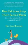 How Eskimos Keep Their Babies Warm di Mei-Ling Hopgood edito da Pan Macmillan