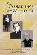 From Blind Obedience to a Responsible Faith di Donald F. Fausel edito da iUniverse