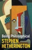 Being Philosophical di Stephen Hetherington edito da Polity Press