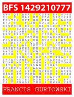 Bfs 1429210777: A Bfs Puzzle di MR Francis Gurtowski edito da Createspace